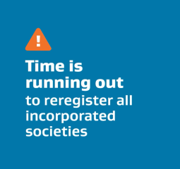 Time is running out to re-register for Incorporated Societies.